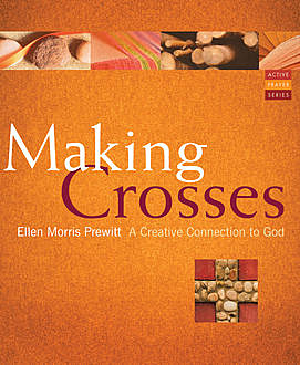 Making Crosses, Ellen Morris Prewitt