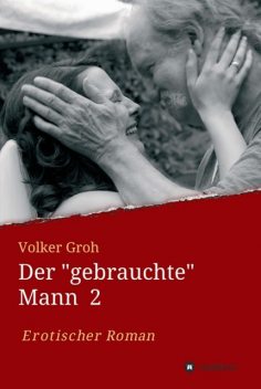 Der “gebrauchte” Mann, Volker Groh