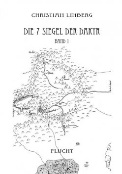 Die sieben Siegel der Dakyr – Band 1 – Flucht, Christian Linberg