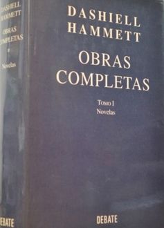Obras Completas. Tomo I. Novelas, Dashiell Hammett