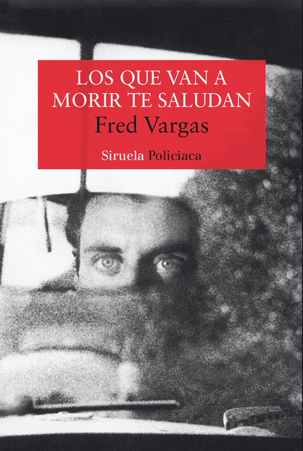 Los que van a morir te saludan, Fred Vargas