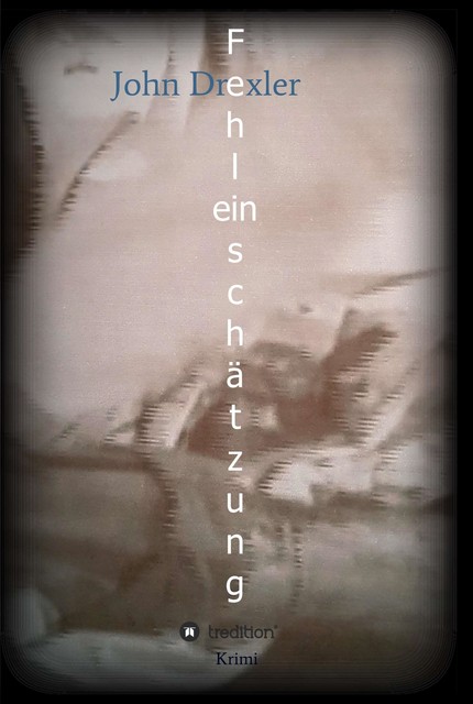 Fehleinschätzung, John Drexler