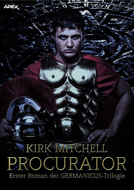 PROCURATOR – Erster Roman der GERMANICUS-Trilogie, Kirk Mitchell