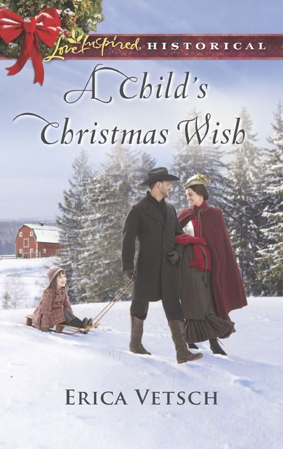 A Child's Christmas Wish, Erica Vetsch