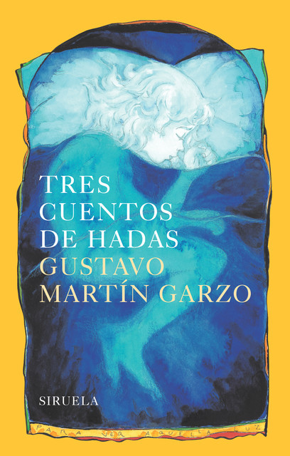 Tres cuentos de hadas, Gustavo Martín Garzo