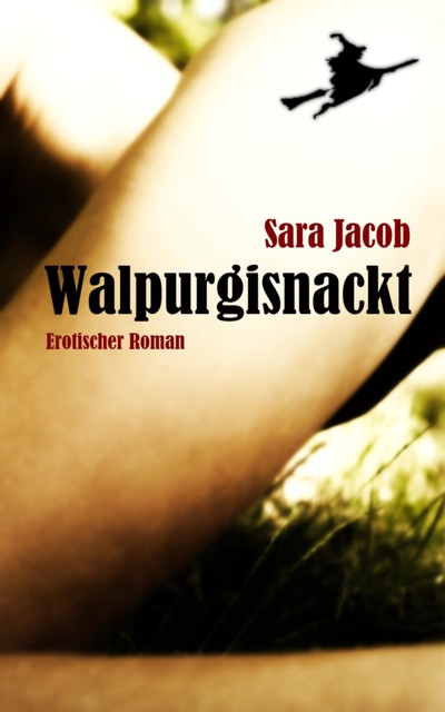 Walpurgisnackt, Sara Jacob
