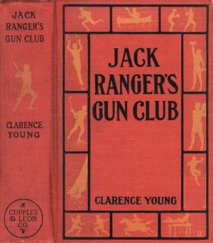Jack Ranger's Gun Club: or, From Schoolroom to Camp and Trail, Clarence Young