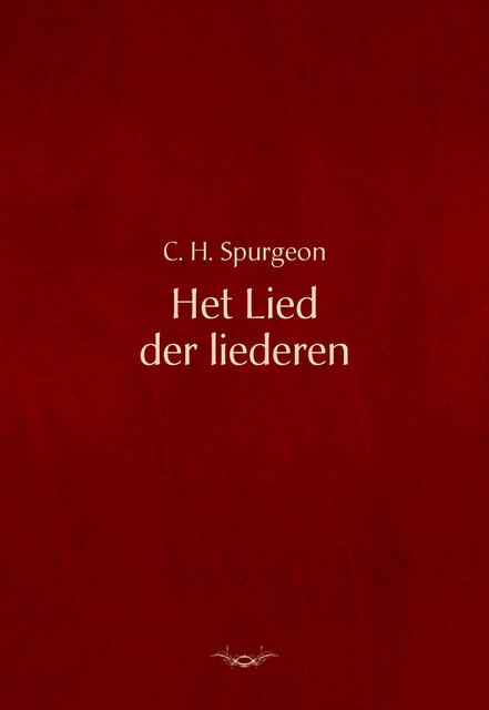 Het lied der liederen, Charles Haddon Spurgeon