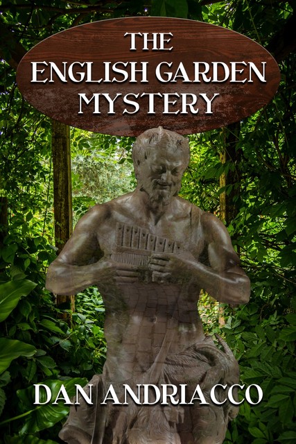 The English Garden Mystery, Dan Andriacco