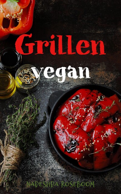 Grillen vegan, Nadeshda Roseboom
