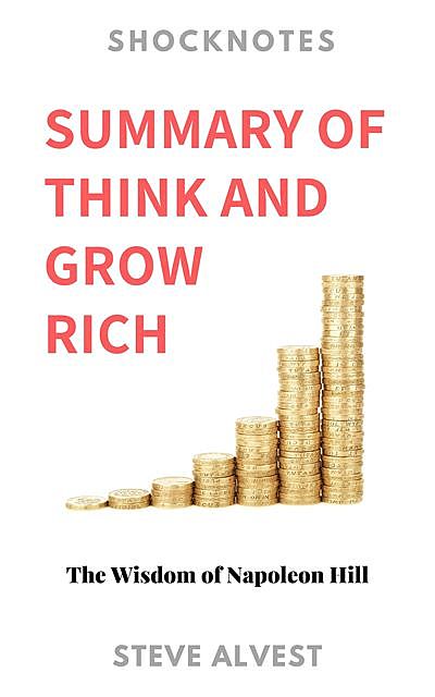 ShockNotes Summary of Think and Grow Rich, Steve Shockley