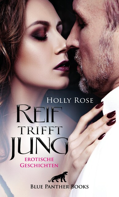 Reif trifft jung | Erotische Geschichten, Holly Rose
