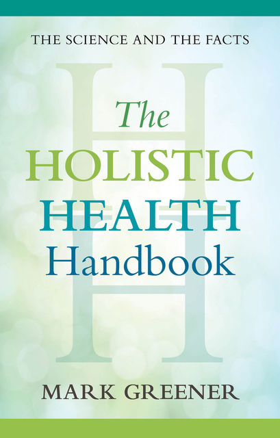 Holistic Health Handbook, Mark Greener