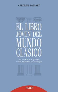 El libro joven del mundo clásico, Caroline Taggart