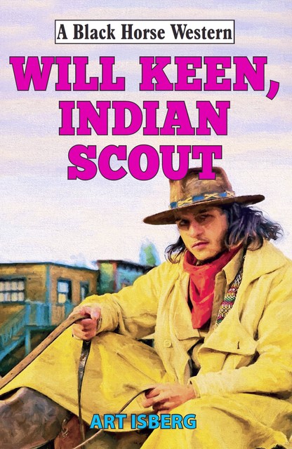 Will Keen, Indian Scout, Art Isberg