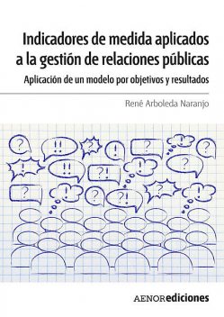 Indicadores de medida aplicados a la gestión de relaciones públicas, René Arboleda Naranjo