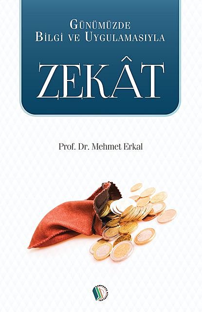 Günümüzde Bilgi ve Uygulamasıyla Zekat, Mehmet Erkal