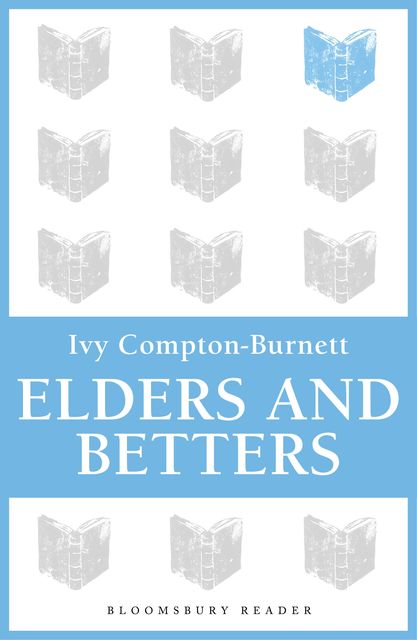 Elders and Betters, Ivy Compton-Burnett