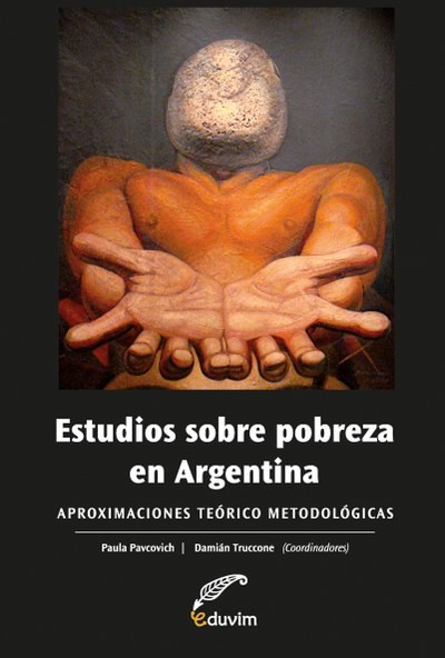 Estudios sobre pobreza en Argentina, Paula Aguilera., Damián, Pavcovich, Truccone