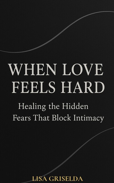 When Love Feels Hard, Lisa Griselda