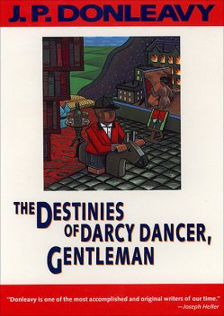 The Destinies of Darcy Dancer, Gentleman, J.P.Donleavy