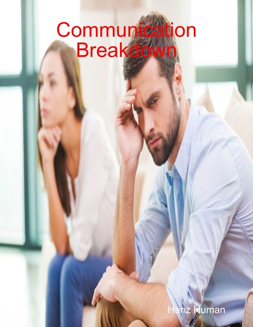 Communications Break-Down – Discover the Root Cause of All Breakups in Relationship, DeeDee Moore