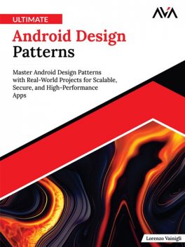 Ultimate Android Design Patterns, Lorenzo Vainigli