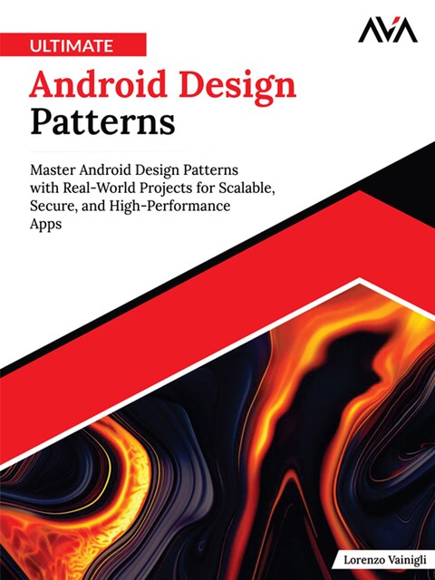 Ultimate Android Design Patterns, Lorenzo Vainigli
