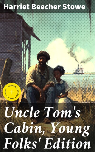 Uncle Tom's Cabin, Young Folks' Edition, Harriet Beecher Stowe
