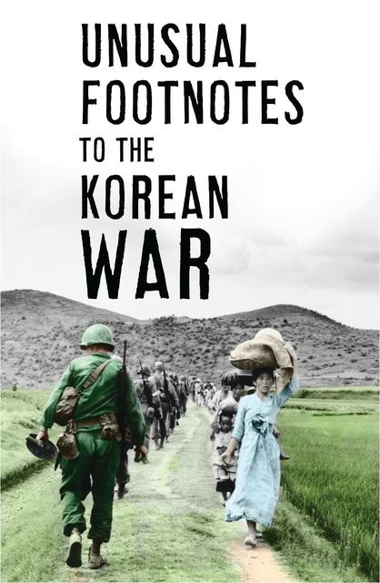 Unusual Footnotes to the Korean War, Paul Edwards