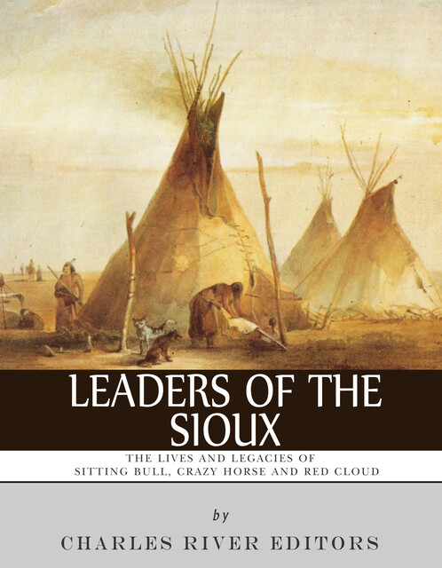 Leaders of the Sioux, Charles Editors