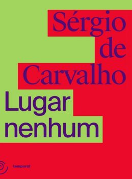 Lugar nenhum, Sérgio Carvalho