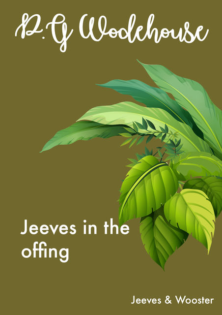 Jeeves in the offing, P. G. Wodehouse