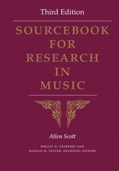 Sourcebook for Research in Music, Third Edition, Allen Scott