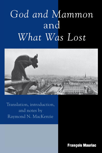 God and Mammon and What Was Lost, Francois Mauriac