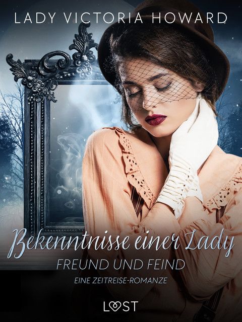 Bekenntnisse einer Lady: Freund und Feind – eine Zeitreise-Romanze, Lady Victoria Howard