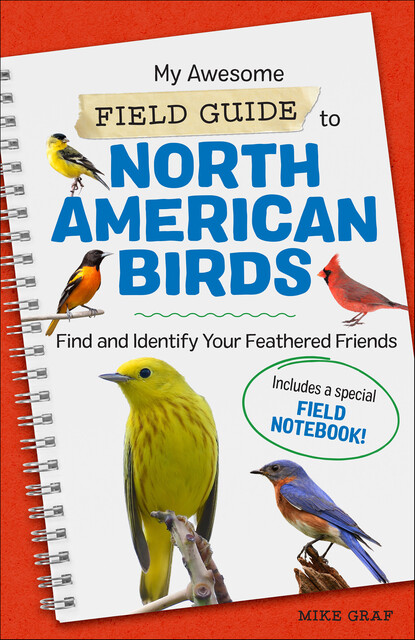 My Awesome Field Guide to North American Birds, Mike Graf