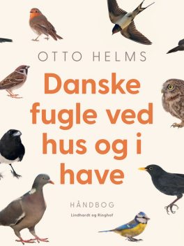 Danske fugle ved hus og i have, Otto Helms