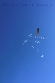 Children of the Air, Mark Smith