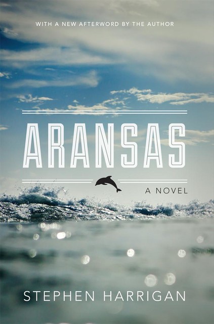 Aransas, Stephen Harrigan