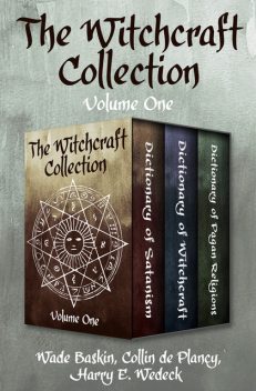 The Witchcraft Collection Volume One, Harry E Wedeck, Collin de Plancy, Wade Baskin