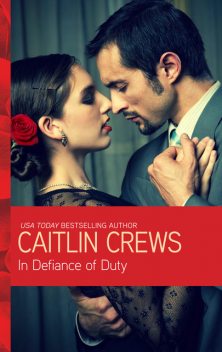 In Defiance of Duty, Caitlin Crews