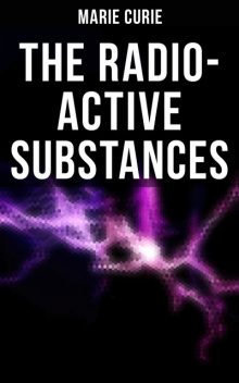 Radio-active Substances, Marie Curie