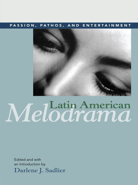 Latin American Melodrama, Darlene J.Sadlier
