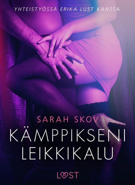 Kämppikseni leikkikalu – eroottinen novelli, Sarah Skov