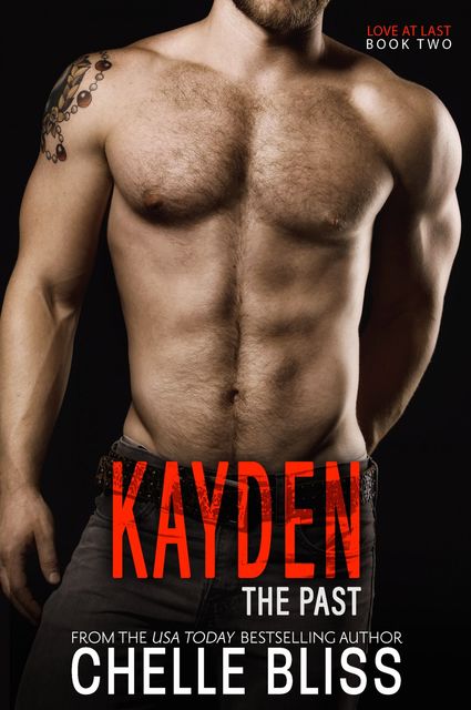 Kayden the Past (Love at Last Book 2), Chelle Bliss