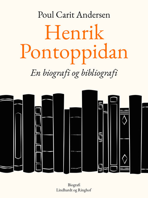 Henrik Pontoppidan. En biografi og bibliografi, Poul Carit Andersen