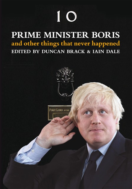 Prime Minister Boris, Iain Dale, Duncan Brack