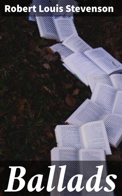 Ballads, Robert Louis Stevenson