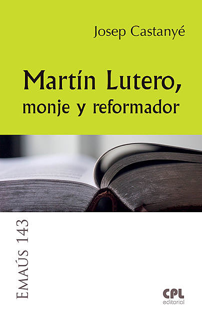 Martín Lutero, monje y reformador, Josep Castanyé i Subirana